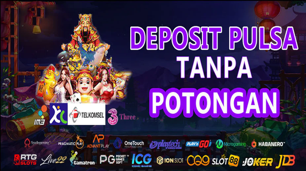 Manfaat Bermain Slot Pulsa Tanpa Potongan